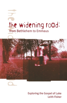 The Widening Road: From Bethlehem to Emmaus