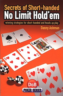 Secrets of Short-handed No Limit Hold'em