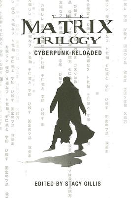 The Matrix Trilogy - Cyberpunk Reloaded