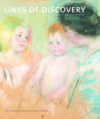 Lines of Discovery: 225 Years of American Drawing