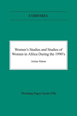 Women's Studies and Studies of Women in Africa During the 1990s