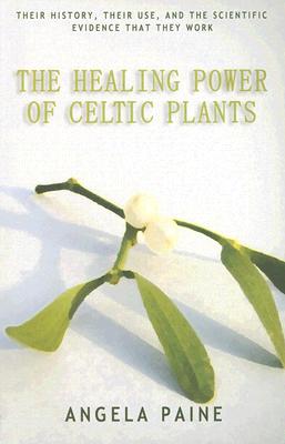 Healing Power of Celtic Plants