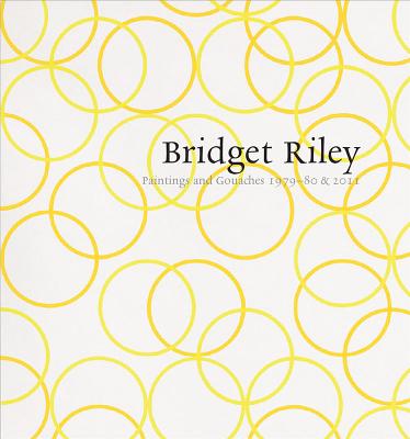 Bridget Riley: Paintings and Gouaches 1979-80 & 2011