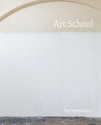 Paul Winstanley: Art School