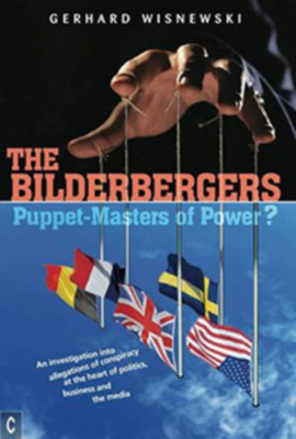 The Bilderbergers  -  Puppet-Masters of Power?