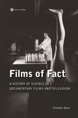 Films of Fact - A History of Science Documentary on Film and Television