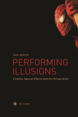 Performing Illusions - Cinema, Special Effects,A  and the Virtual Actor