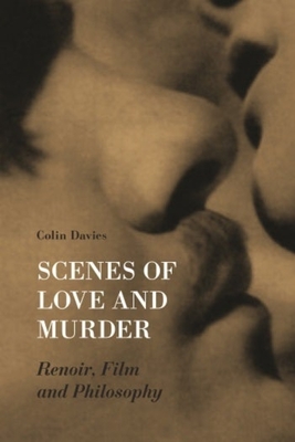 Scenes of Love and Murder - Renoir, Film and Philosophy