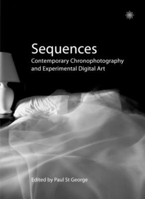 Sequences - Contemporary Chronophotography and Experimental Digital Art