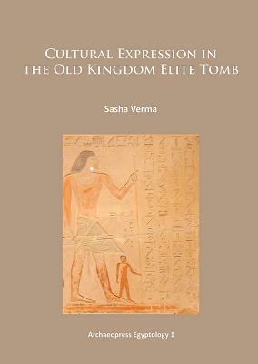 Cultural Expression in the Old Kingdom Elite Tomb