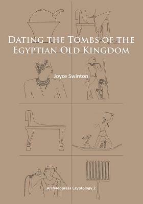 Dating the Tombs of the Egyptian Old Kingdom