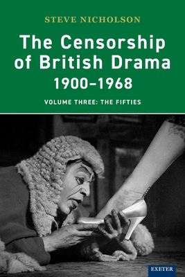 The Censorship of British Drama 1900-1968 Volume 3