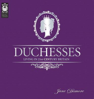 Duchesses - Living in 21st Century Britain