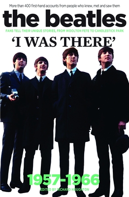 The Beatles: I Was There