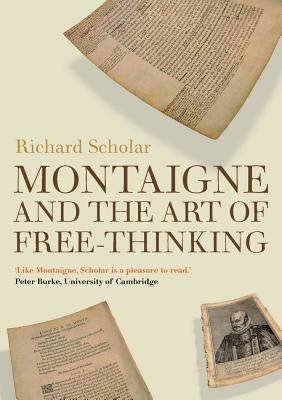Montaigne and the Art of Free-Thinking