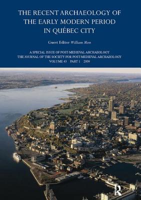 The Recent Archaeology of the Early Modern Period in Quebec City: 2009