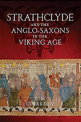 Strathclyde and the Anglo-Saxons in the Viking Age