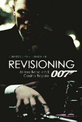 Revisioning 007 - James Bond and Casino Royale