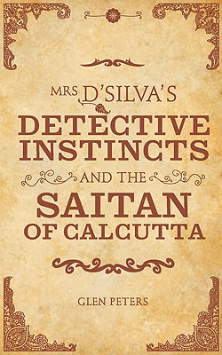 Mrs D'Silva's Detective Instincts and the Shaitan of Calcutta