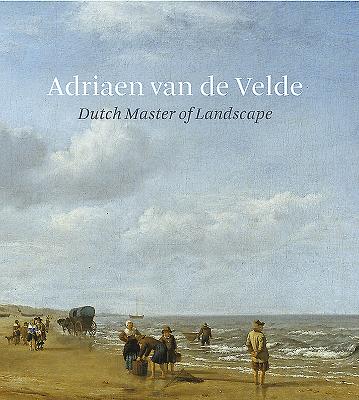 Adriaen Van De Velde: Dutch Master of Landscape