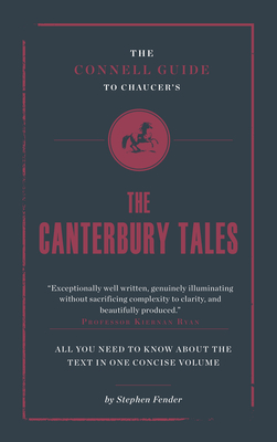 The Connell Guide To Chaucer's The Canterbury Tales
