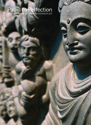 Paths to Perfection: Buddhist Art at the Freer Sackler