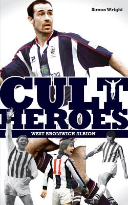 West Bromwich Albion Cult Heroes