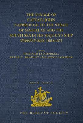 The Voyage of Captain John Narbrough to the Strait of Magellan and the South Sea in his Majesty's Ship Sweepstakes, 1669-1671