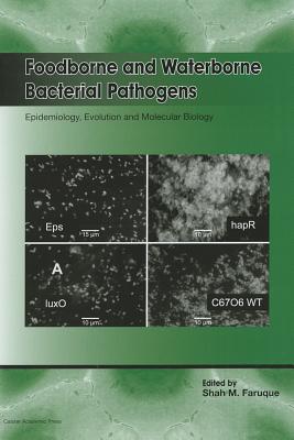 Foodborne and Waterborne Bacterial Pathogens: Epidemiology, Evolution and Molecular Biology