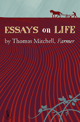 Essays on Life by Thomas Mitchell, Farmer