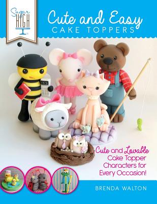 Sugar High Presents... Cute & Easy Cake Toppers