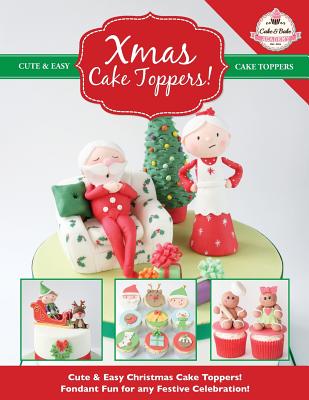 Xmas Cake Toppers! Cute & Easy Christmas Cake Toppers! Fondant Fun for any Festive Celebration!