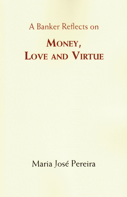 A Banker Reflects on Money, Love, and Virtue