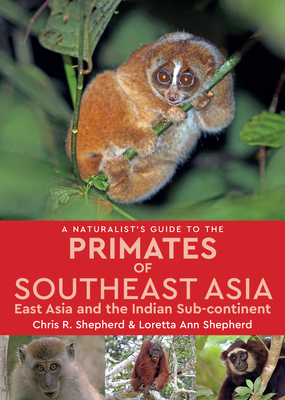 Naturalist's Guide to the Primates of SE Asia