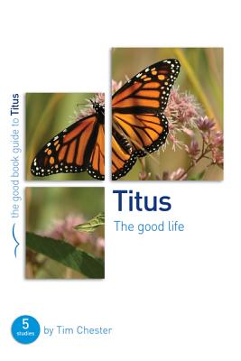 Titus: The Good Life