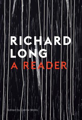 Stones, Clouds, Miles: A Richard Long Reader