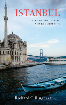 Istanbul – City of Forgetting and Remembering