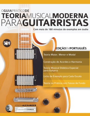 O Guia Pra&#769;tico de Teoria Musical Moderna para Guitarristas