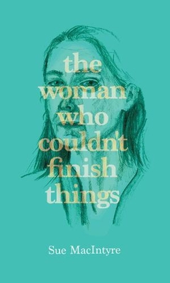 The woman who couldn't finish things