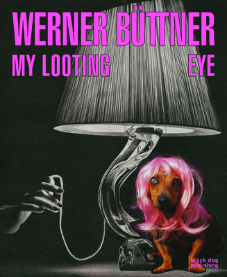 Werner Buttner: My Looting Eye