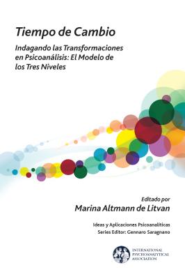 Tiempo de Cambio: Indagando Las Transformaciones En Psicoanalisis - El Modelo de Los Tres Niveles