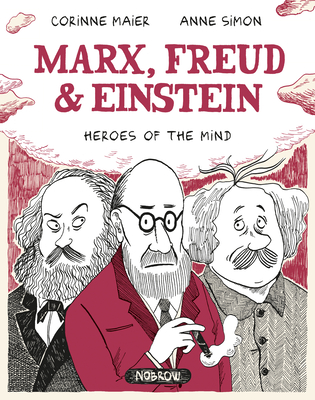 Marx, Freud, Einstein: Heroes of the Mind