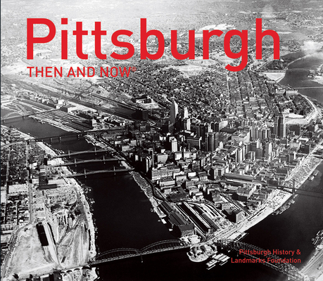 Pittsburgh Then and Now (R)