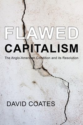Flawed Capitalism – The Anglo–American Condition and Its Resolution