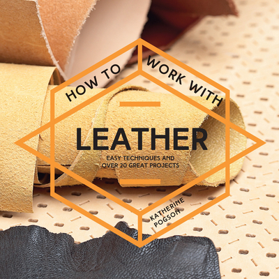 How To Work With Leather