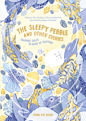 The Sleepy Pebble and Other Bedtime Stories