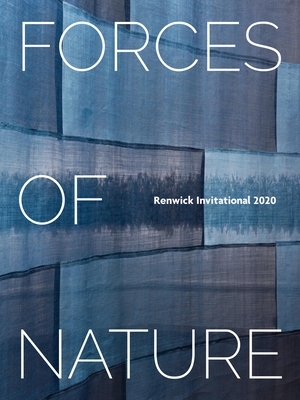 Forces of Nature: Renwick Invitational 2020