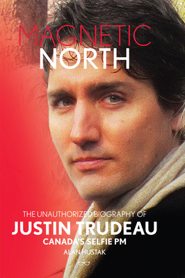 Magnetic North: Justin Trudeau