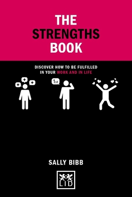 Strengths Book: Discover How To Be Fulfilled in Your Work and in Life