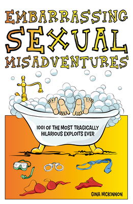 Embarrassing Sexual Misadventures